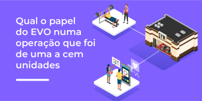 Qual-o-papel-do-EVO-numa-operacao-que-foi-de-uma-a-cem-unidades