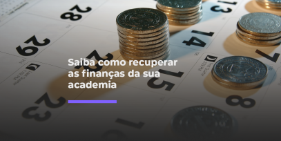 Saiba-como-recuperar-as-financas-da-sua-academia