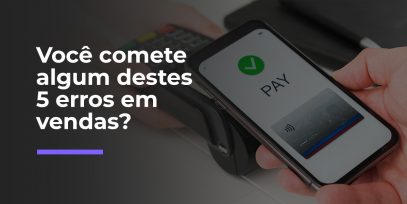 Voce-comete-algum-destes-5-erros-em-vendas