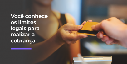 Voce-conhece-os-limites-legais-para-realizar-a-cobranca